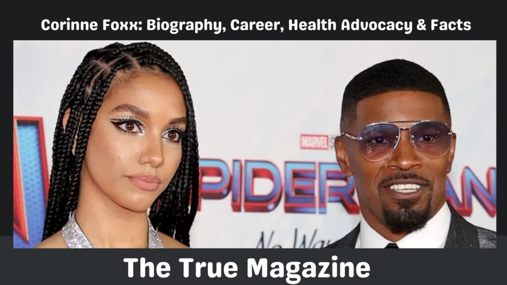 Corinne Foxx: Biography, Career, Health Advocacy & Facts (2026)