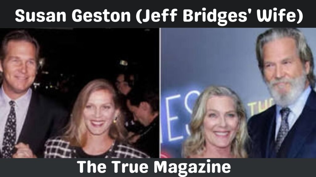 Susan Geston: Bio, Career, Marriage to Jeff Bridges, and Life as a Photographer