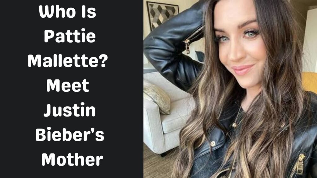 Who Is Pattie Mallette? Meet Justin Bieber’s Mother