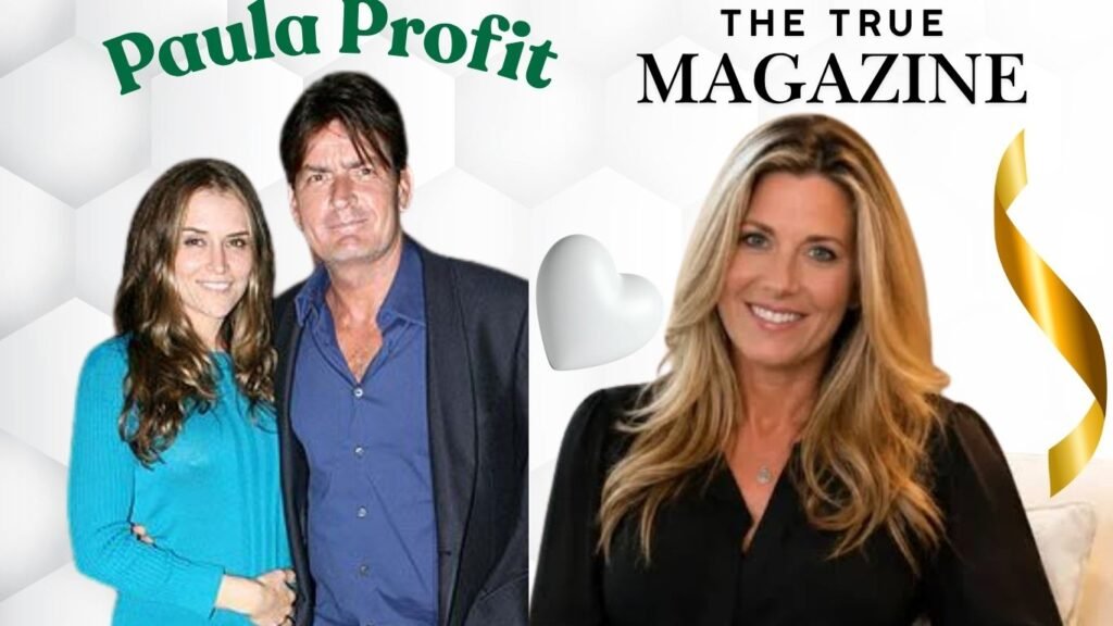 Who Is Paula Profit? Her Life, Career, and Connection to Charlie Sheen